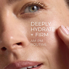 Hydrate + Firm AM & PM Routine